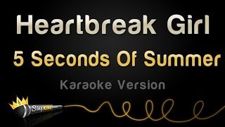 5 Seconds Of Summer - Heartbreak Girl (Karaoke Version)