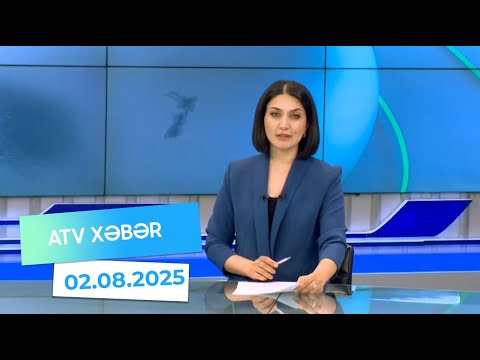 Atv xəbər 20:30 - 02.08.2025