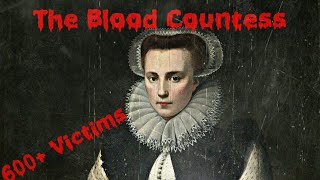 Elizabeth Bathory: The Hungarian Serial Killer
