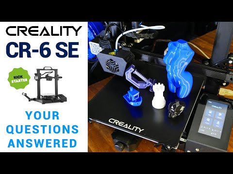 Creality CR-6 SE - Your questions answered!