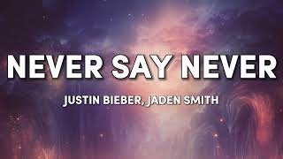 Justin Bieber - Never Say Never (Lyrics) ft. Jaden Smith