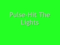 Hit The Lights-Pulse