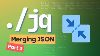 Merging JSON documents in the command-line - jq tutorial