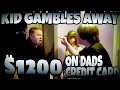 KID GAMBLES AWAY 1 200 ON DAD S CREDIT CARD ONLINE