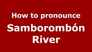 How to pronounce Samborombón River