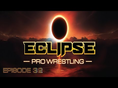 Eclipse Pro Wrestling Episode 32