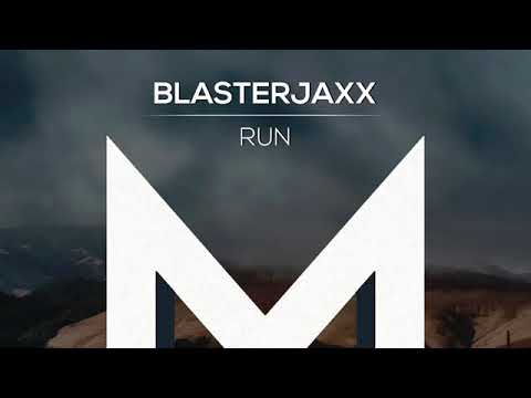 Blasterjaxx - Run (Original Mix)