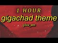 1 HOUR G3ox Em GigaChad Theme Phonk House Version