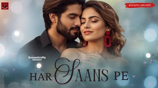 Download lagu New Song 2025 | Har Saans Pe | New Hindi Song | Romantic Song | HeartTouching Song Of The Year mp3 Download lagu New Song 2025 | Har Saans Pe | New Hindi Song | Romantic Song | HeartTouching Song Of The Year mp3