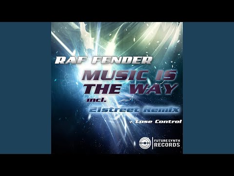 Music Is The Way (21street Remix)