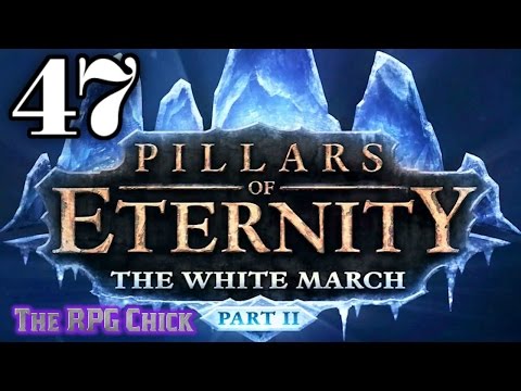 Let's Play Pillars of Eternity: The White March - Part 2 (Blind), Part 47: The Returning