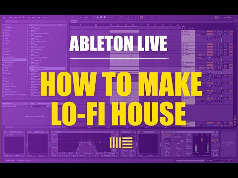 How To Make Lo-fi House | Ableton Live 10