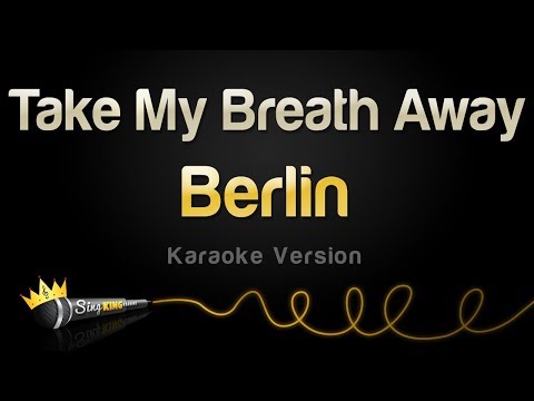 Berlin - Take My Breath Away (Karaoke Version)