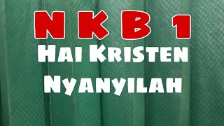Download lagu Nkb 1 / Hai Kristen nyanyilah mp3 Download lagu Nkb 1 / Hai Kristen nyanyilah mp3