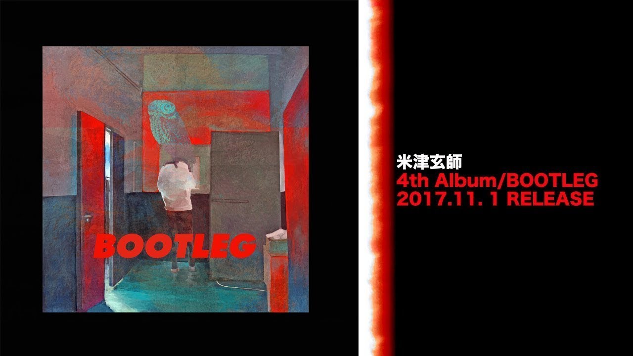米津玄師 4th Album「BOOTLEG」クロスフェード , Kenshi Yonezu 4th Album  "BOOTLEG" cross fade