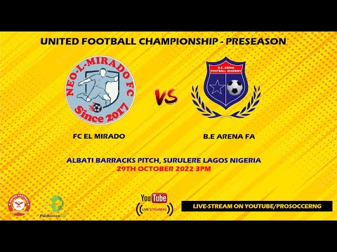FC El Mirado VS Be Arena FC - UNITED FOOTBALL CHAMPIONSHIP - PRE SEASON