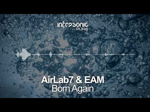 AirLab7 & EAM - Born Again [Infrasonic Pure] OUT NOW!
