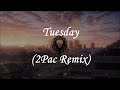 Burak Yeter - Tuesday (2Pac Remix) [Bass Boosted]