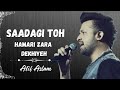 Saadagi Toh Hamari Zara Dekhiye Atif Aslam Hindi Hit Songs Viral Song Romantic Songs