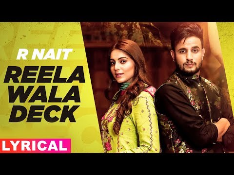 Reela Wala Deck (Lyrical) | R Nait | Ft Labh Heera | Ginni Kapoor| Jeona&Jogi| New Punjabi Song 2020