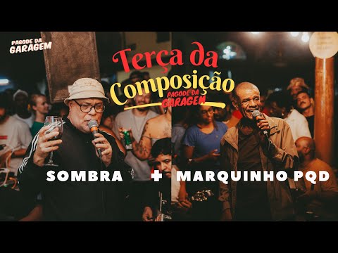 PAGODE DA GARAGEM - TERÇA DA COMPOSIÇÃO SOMBRA + MARQUINHO PQD