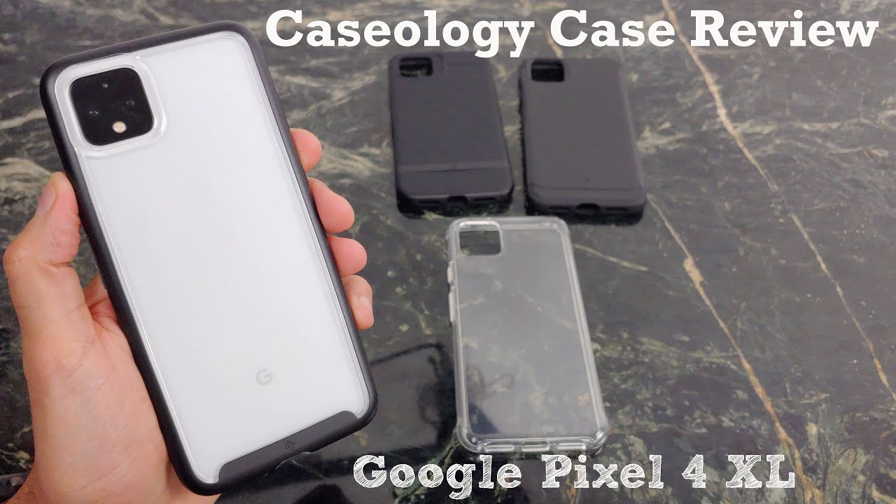 Caseology Case Review Google Pixel 4 XL