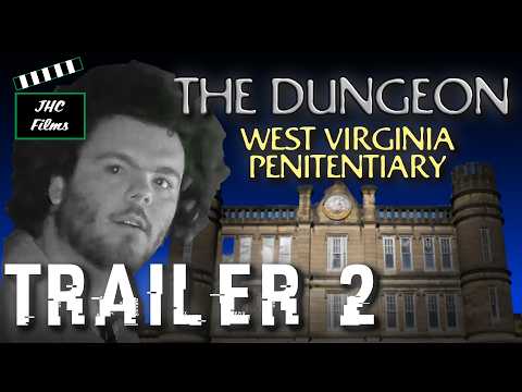 The Dungeon: West Virginia Penitentiary (Trailer)