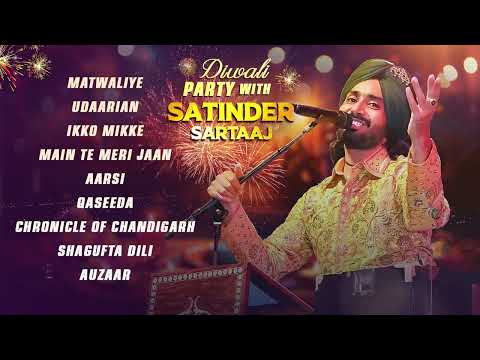 Diwali Party Songs - Satinder Sartaj Playlist | Punjabi Songs 2024 | Satinder Sartaaj All Song