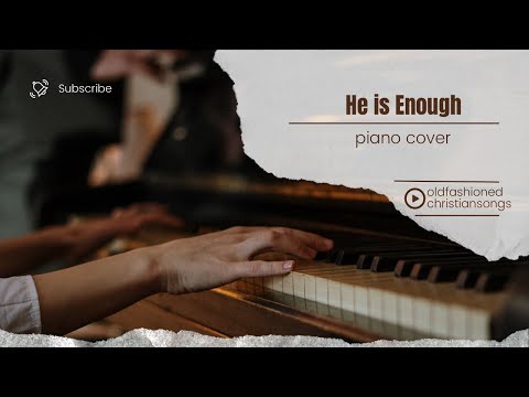 He is Enough - Piano Cover with Lyrics