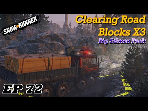 SnowRunner EP72 - Clearing Road Blocks X 3 (Big Salmon Peak)