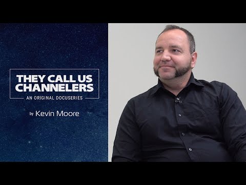 Kevin Moore Documentary — They Call Us Channelers video thumbnail
