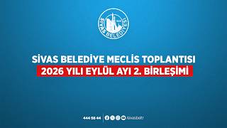 📡 #CanlıYayın - Sivas Belediyesi Meclis Toplantısı 2026 Yılı Eylül ayı