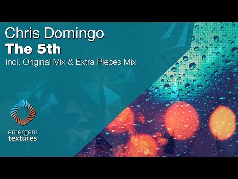 Chris Domingo - The 5th (Extra Pieces Mix) [Emergent Textures] (OUT NOW)