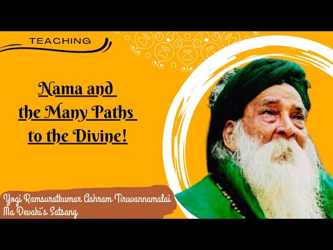#257- Nama and the Many Paths to the Divine! | Teaching | Yogi Ramsuratkumar | Ma Devaki | 26-02-21