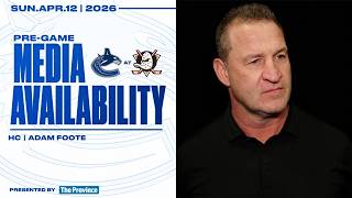 Adam Foote Pre-Game Media | Vancouver Canucks at Anaheim Ducks (Apr 12 2026)