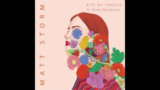 Matt Storm and Nicky Mackenzie - Bite My Tongue