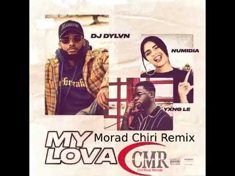 DJ Dylvn & Numidia Feat Yxng Le - My Lova - (Morad Chiri Remix)