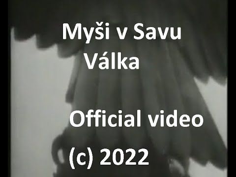 Myši v Savu - Válka (Official video)