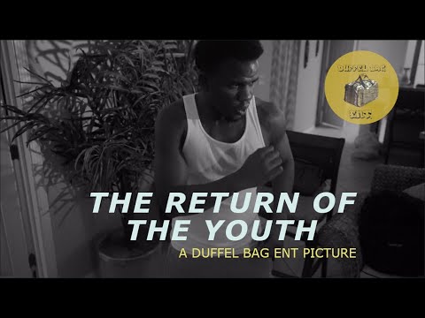 The Return Of the Youth (Trailer) (A Duffel Bag Ent Picture)