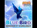 Blue Bird (feat. Berioska & Animelmack) (Naruto Shippuden Soundtrack)
