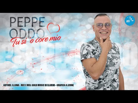 Peppe Oddo - Tu si 'o core mio - Official Seamusica
