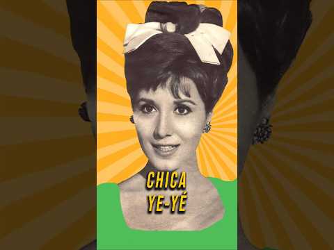Chica Ye Ye - Musica De Los 60s Y 70s En Espanol