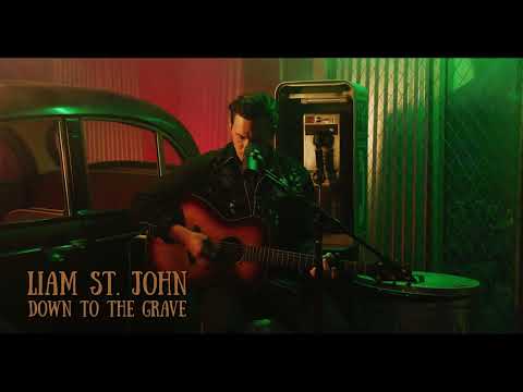 Down To The Grave - Liam St. John