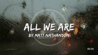 Matt Nathanson - All We Are (Lyrics)
