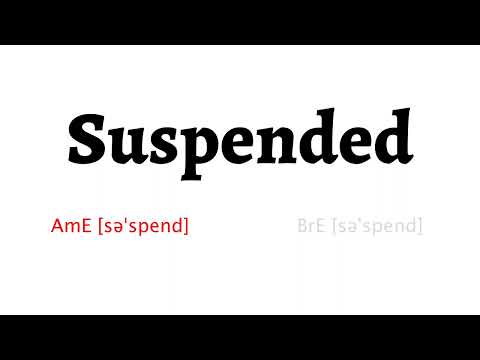How to Pronounce suspended in American English and British Englishsuspended