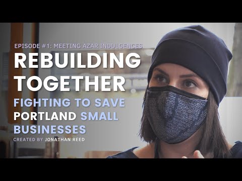EP #1: Meeting Azar Indulgences - Fighting to Save Portland Small Businesses