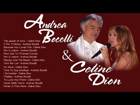 Andrea Bocelli and Celine Dion Greatest Hits (Full album) - Andrea Bocelli, Céline Dion Playlist