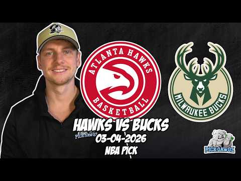 Atlanta Hawks vs Milwaukee Bucks 3/4/26 NBA Free Picks & Prediction | NBA Betting Tips