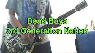Dead Boys - 3rd Generation Nation (Guitar Cover)