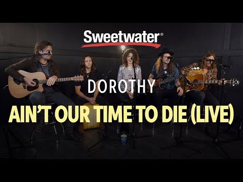 Dorothy - Ain't Our Time to Die (Live at Sweetwater)